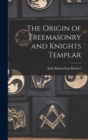Image for The Origin of Freemasonry and Knights Templar