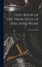 Image for Text-book of the Principles of Machine Work