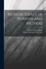 Image for Museum Ideals of Purpose and Method