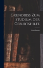 Image for Grundriss Zum Studium Der Geburtshilfe
