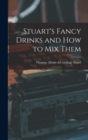 Image for Stuart&#39;s Fancy Drinks and how to mix Them