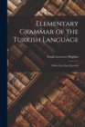 Image for Elementary Grammar of the Turkish Language : With a Few Easy Exercises
