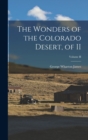 Image for The Wonders of the Colorado Desert, of II; Volume II