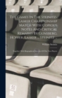 Image for The Games In The Steinitz-lasker Championship Match With Copious Notes And Critical Remarks By Gunsberg, Hoffer, Lasker ... Steinitz ... : Together With Biographical Sketches Of The Two Players