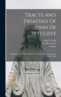 Image for Tracts And Treatises Of John De Wycliffe