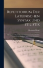 Image for Repetitorium Der Lateinischen Syntax Und Stilistik