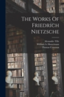 Image for The Works Of Friedrich Nietzsche