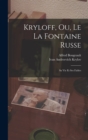 Image for Kryloff, Ou, Le La Fontaine Russe : Sa Vie Et Ses Fables