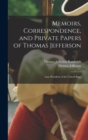Image for Memoirs, Correspondence, and Private Papers of Thomas Jefferson