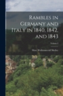 Image for Rambles in Germany and Italy in 1840, 1842, and 1843; Volume I