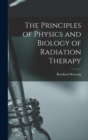 Image for The Principles of Physics and Biology of Radiation Therapy