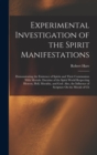 Image for Experimental Investigation of the Spirit Manifestations : Demonstrating the Existence of Spirits and Their Communion With Mortals. Doctrine of the Spirit World Respecting Heaven, Hell, Morality, and G