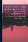 Image for Chiefs and Families of Note in the Delhi, Jalandhar, Peshawar and Derajat Divisions of the Panjab