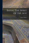 Image for Bahai, The Spirit of the Age