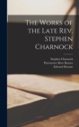 Image for The Works of the Late Rev. Stephen Charnock