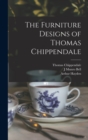 Image for The Furniture Designs of Thomas Chippendale