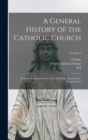 Image for A General History of the Catholic Church