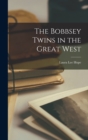 Image for The Bobbsey Twins in the Great West