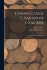 Image for Convergence Behavior in Disasters; a Problem in Social Control