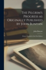 Image for The Pilgrim&#39;s Progress as Originally Published by John Bunyan : Being a Facsimile of the First Edition