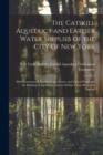 Image for The Catskill Aqueduct and Earlier Water Supplies of the City of New York; With Elementary Chapters on the Source and Uses of Water and the Building of Aqueducts, and an Outline for an Allegorical Page