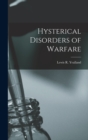 Image for Hysterical Disorders of Warfare