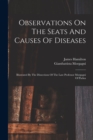 Image for Observations On The Seats And Causes Of Diseases