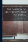 Image for The Emission of Electricity From Hot Bodies