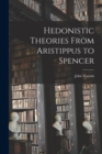Image for Hedonistic Theories From Aristippus to Spencer