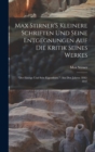 Image for Max Stirner&#39;S Kleinere Schriften Und Seine Entgegnungen Auf Die Kritik Seines Werkes : &quot;Der Einzige Und Sein Eigenthum.&quot; Aus Den Jahren 1842-1847