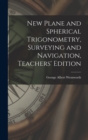 Image for New Plane and Spherical Trigonometry, Surveying and Navigation, Teachers&#39; Edition