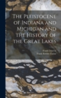 Image for The Pleistocene of Indiana and Michigan and the History of the Great Lakes