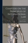 Image for Chapters on the Principles of International Law