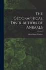 Image for The Geographical Distribution of Animals