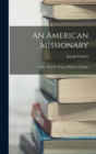 Image for An American Missionary : A Record of the Work of William H. Judge