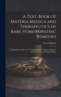 Image for A Text-Book of Materia Medica and Therapeutics of Rare Homoeopathic Remedies : A Supplement to Dr. A. C. Cowperthwaite&#39;s &quot;Materia Medica&quot; Or Every Greater Materia Medica