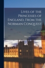 Image for Lives of the Princesses of England, From the Norman Conquest; Volume 2