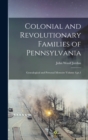 Image for Colonial and Revolutionary Families of Pennsylvania; Genealogical and Personal Memoirs Volume 4, pt.1