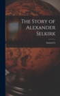 Image for The Story of Alexander Selkirk