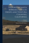 Image for History of Santa Barbara, San Luis Obispo and Ventura Counties, California; Volume 2