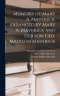 Image for Memoirs of Mary A. Maverick, Arranged by Mary A. Maverick and her son Geo. Madison Maverick
