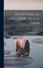 Image for Your Forces, and how to use Them; Volume 1
