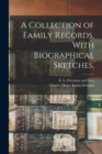 Image for A Collection of Family Records, With Biographical Sketches,