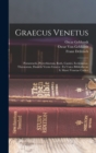 Image for Graecus Venetus : Pentateuchi, Proverbiorum, Ruth, Cantici, Ecclesiastae, Threnorum, Danielis Versio Graeca: Ex Unico Bibliothecae S. Marci Venetae Codice