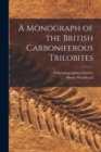 Image for A Monograph of the British Carboniferous Trilobites
