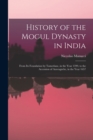 Image for History of the Mogul Dynasty in India