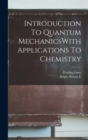 Image for Introduction To Quantum MechanicsWith Applications To Chemistry