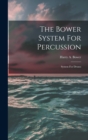 Image for The Bower System For Percussion : System For Drums