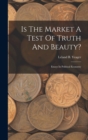 Image for Is The Market A Test Of Truth And Beauty?
