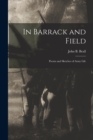 Image for In Barrack and Field; Poems and Sketches of Army Life